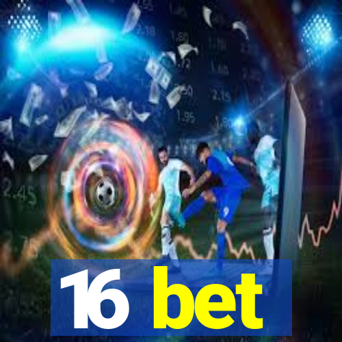 16 bet